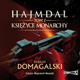 Audiobook Hajmdal. Tom 2. Księżyce Monarchy  - autor Dariusz Domagalski   - czyta Wojciech Masiak
