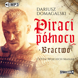 Audiobook Piraci Północy. Tom 1. Bractwo  - autor Dariusz Domagalski   - czyta Wojciech Masiak
