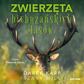 Audiobook Zwierzęta biebrzańskich lasów  - autor Dariusz Karp   - czyta Przemek Corso