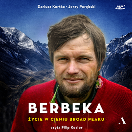 Audiobook Berbeka. Życie w cieniu Broad Peaku  - autor Dariusz Kortko;Jerzy Porębski   - czyta Filip Kosior