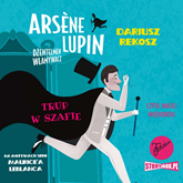 Audiobook Arsene Lupin – dżentelmen włamywacz. Tom 7. Trup w szafie  - autor Dariusz Rekosz;Maurice Leblanc   - czyta Maciej Więckowski