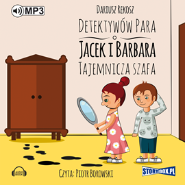 Audiobook Detektywów para - Jacek i Barbara. Tajemnicza szafa  - autor Dariusz Rekosz   - czyta Piotr Borowski