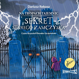 Audiobook Na tropach tajemnic. Tom 4. Sekret starego zamczyska  - autor Dariusz Rekosz   - czyta Krzysztof Plewako-Szczerbiński