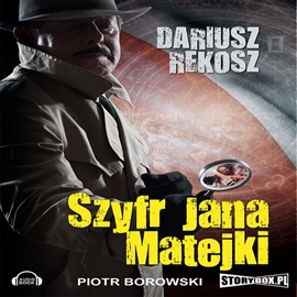 Audiobook Szyfr Jana Matejki  - autor Dariusz Rekosz   - czyta Piotr Borowski