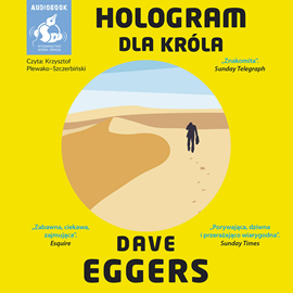 Audiobook Hologram dla króla  - autor Dave Eggers   - czyta Krzysztof Plewako–Szczerbiński