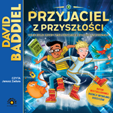 Audiobook Przyjaciel z przyszłości  - autor David Baddiel   - czyta Janusz Zadura
