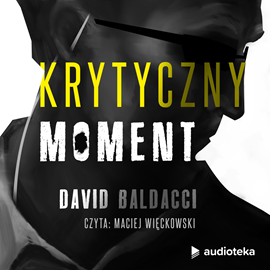 Audiobook Krytyczny moment  - autor David Baldacci   - czyta Maciej Więckowski
