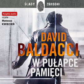Audiobook W pułapce pamięci  - autor David Baldacci   - czyta Mateusz Kwiecień