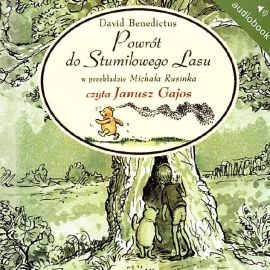 Audiobook Powrót do Stumilowego Lasu  - autor David Benedictus   - czyta Janusz Gajos