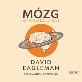 Audiobook Mózg. Opowieść o nas  - autor David Eagleman   - czyta Marcin Popczyński