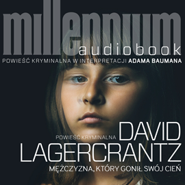 Audiobook Millennium Tom 5. Mężczyzna, który gonił swój cień  - autor David Lagercrantz   - czyta Adam Bauman