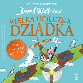 Audiobook Wielka ucieczka Dziadka  - autor David Walliams   - czyta Jarosław Boberek