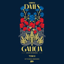 Audiobook Galicja. Tom II  - autor Norman Davies   - czyta Maciej Więckowski