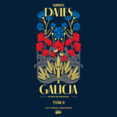 Audiobook Galicja. Tom II  - autor Norman Davies   - czyta Maciej Więckowski