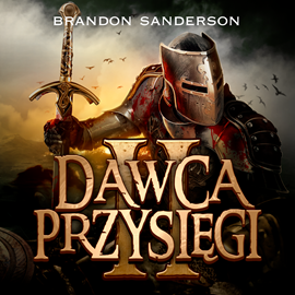 Audiobook Dawca przysięgi II  - autor Brandon Sanderson   - czyta Wojciech Żołądkowicz