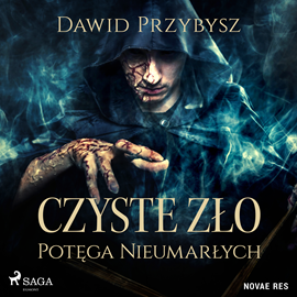 Audiobook Czyste Zło - Potęga Nieumarłych  - autor Dawid Przybysz   - czyta Krzysztof Plewako-Szczerbiński
