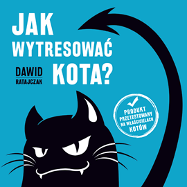 Audiobook Jak wytresować kota?  - autor Dawid Ratajczak   - czyta Tomasz Bednarek