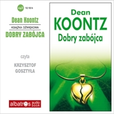 Audiobook Dobry zabójca  - autor Dean Koontz   - czyta Krzysztof Gosztyła