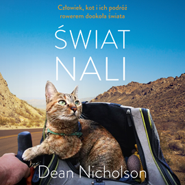 Audiobook Świat Nali. Człowiek, kot i ich podróż rowerem dookoła świata  - autor Dean Nicholson   - czyta Bartosz Głogowski