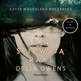 Audiobook Gdzie śpiewają raki  - autor Delia Owens   - czyta Magdalena Boczarska
