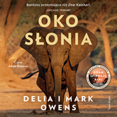 Audiobook Oko słonia  - autor Delia Owens;Mark J. Owens   - czyta Adam Bauman