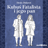 Audiobook Kubuś Fatalista i jego Pan  - autor Denis Diderot   - czyta zespół aktorów