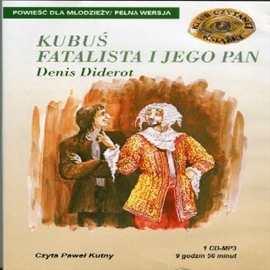 Audiobook Kubuś Fatalista i jego Pan  - autor Denis Diderot   - czyta Paweł Kutny