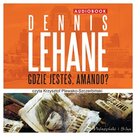 Audiobook Gdzie jesteś, Amando?  - autor Dennis Lehane   - czyta Krzysztof Plewako-Szczerbiński