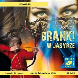 Audiobook Branki w Jasyrze  - autor Deotyma Jadwiga Łuszczewska   - czyta Mirosław Utta