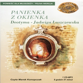 Audiobook Panienka z okienka  - autor Deotyma Jadwiga Łuszczewska   - czyta Marek Konopczak