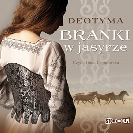 Audiobook Branki w jasyrze  - autor Deotyma   - czyta Ilona Chojnowska