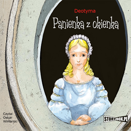 Audiobook Panienka z okienka  - autor Deotyma   - czyta Oskar Winiarski