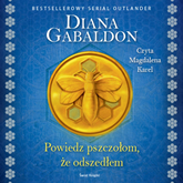 Audiobook Powiedz pszczołom, że odszedłem  - autor Diana Gabaldon   - czyta Magda Karel