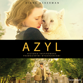 Audiobook Azyl  - autor Diane Ackerman   - czyta Ewa Abart