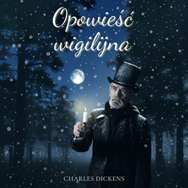 Audiobook Opowieść wigilijna  - autor Charles Dickens   - czyta Artur Ziajkiewicz