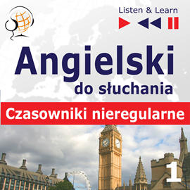 Audiobook Angielski do słuchania Czasowniki nieregularne część 1  - autor Dorota Guzik  