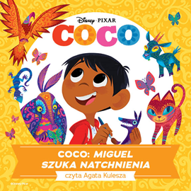 Audiobook Coco. Miguel szuka natchnienia   - czyta Agata Kulesza