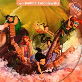 Audiobook Dzwoneczek i uczynne wróżki  - autor Disney   - czyta Joanna Koroniewska