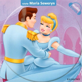 Audiobook Kopciuszek  - autor Disney   - czyta Maria Seweryn