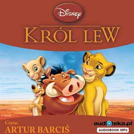 Audiobook Król lew  - autor Disney   - czyta Artur Barciś