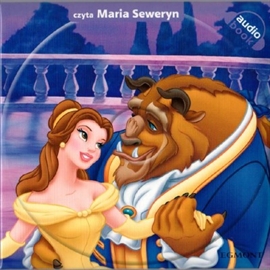 Audiobook Piękna i Bestia  - autor Disney   - czyta Maria Seweryn