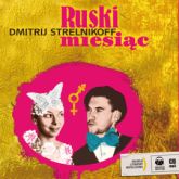 Audiobook Ruski miesiąc  - autor Dmitrij Strelnikoff   - czyta Marcin Popczyński