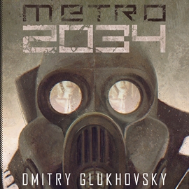 Audiobook Metro 2034  - autor Dmitry Glukhovsky   - czyta Krzysztof Gosztyła