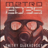 Audiobook Metro 2035  - autor Dmitry Glukhovsky   - czyta Krzysztof Gosztyła