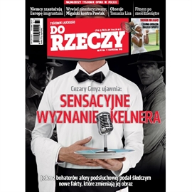 Audiobook Audio Do Rzeczy, Nr 37 z 07.09.2015  - autor Do Rzeczy   - czyta Wojciech Chorąży