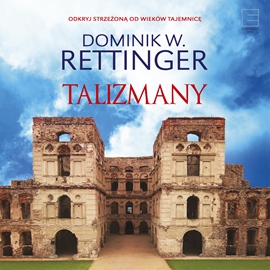 Audiobook Talizmany  - autor Dominik W. Rettinger   - czyta Wojciech Masacz