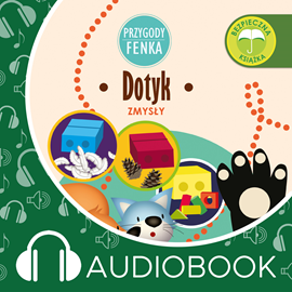 Audiobook Przygody Fenka. Dotyk  - autor Dominika Gałka   - czyta Joanna Korpiela-Jatkowska