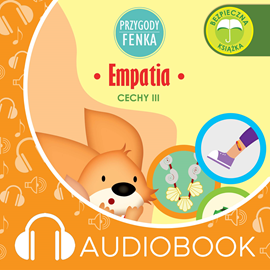 Audiobook Przygody Fenka. Empatia  - autor Dominika Gałka   - czyta Joanna Korpiela-Jatkowska