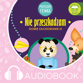 Audiobook Przygody Fenka. Nie przeszkadzam  - autor Dominika Gałka   - czyta Joanna Korpiela-Jatkowska