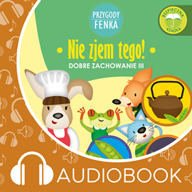 Audiobook Przygody Fenka. Nie zjem tego  - autor Dominika Gałka   - czyta Joanna Korpiela-Jatkowska